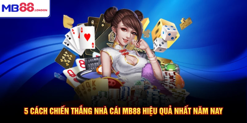 5 cách chiến thắng nhà cái
