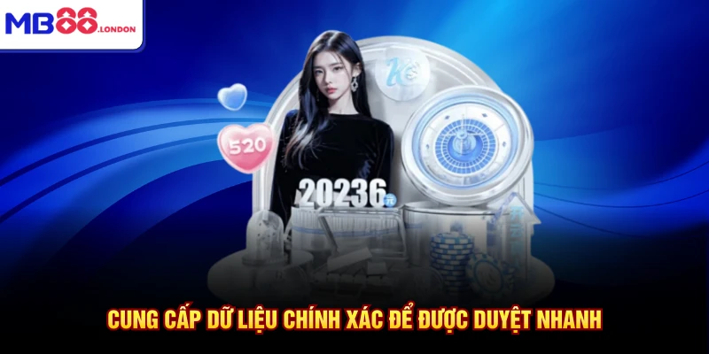 Cung cấp dữ liệu chính xác để được duyệt nhanh