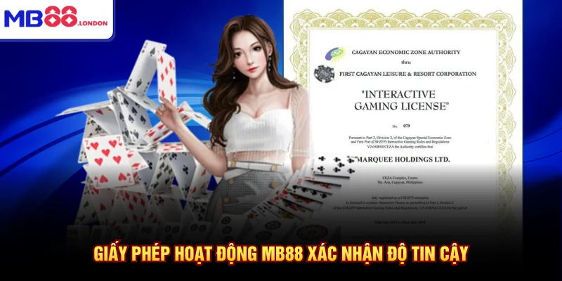 Giấy phép hoạt động MB88 xác nhận độ tin cậy