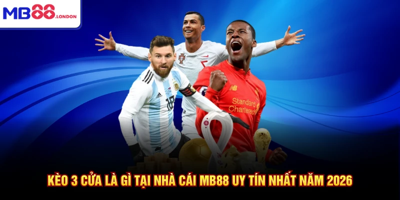 Kèo 3 cửa là gì