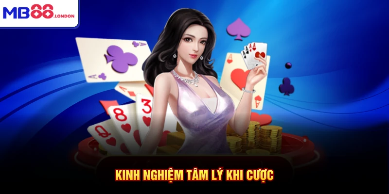 Kinh nghiệm tâm lý khi cược