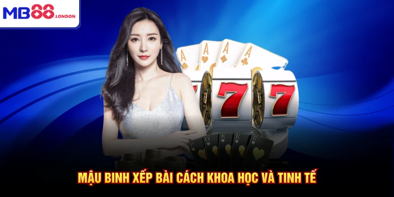 Game Bài MB88 3 Mậu binh xếp bài cách khoa học và tinh tế