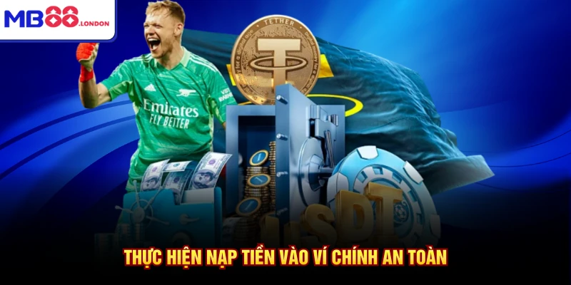 Thực hiện nạp tiền vào ví chính an toàn